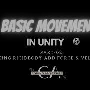 Unity Basic 3D Movement Part 02 Using RigidBody AddForce Velocity