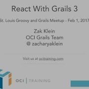 St Louis Groovy Grails MeetUp Using REACT With GRAILS 3