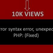 Parse Error Syntax Error Unexpected In PHP Fixed