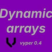 Dynamic Arrays Vyper 0 4
