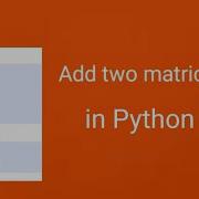 Add Two Matrices In Python Ccbp