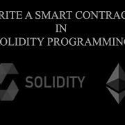 BLOCKCHAIN Write A Smart Contract In Solidity Programming