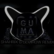 GUMA СТЕКЛЯННАЯ ShaHriX Demirow Remix