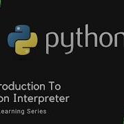 Introduction To Python Interpreter Python Course Part 1