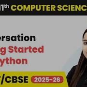 Type Conversion Getting Started With Python Class 11 Computer Science Chapter 5 CBSE 2025 26