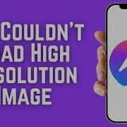 How To Fix Messenger Couldn T Load High Resolution Image Problem Solved 2026
