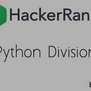 Python Division Hackerrank Python Solution Unq Coder