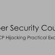 3 TCP Hijacking Practical Example