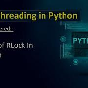 Need Of Rlock In Python RLock In Multithreading Python Multithreading In Python