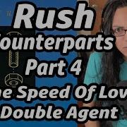 Rush Counterparts Reaction Part 4 The Speed Of Love And Double Agent Musician First Listen