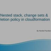 Nested Stack Change Set Deletion Policy In CloudFormation