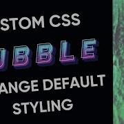 Style Default Bubble Io Elements With CSS Full Tutorial