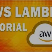 AWS Lambda Tutorial Learn AWS Serverless Computing Right Now