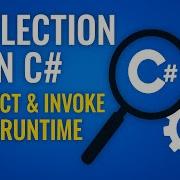 Reflection In C Inspect Invoke Code At Runtime