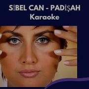 Sibel Can Padişah Karaoke
