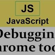 32 Debugging In JavaScript Using Chrome Dev Tools Console Log Method