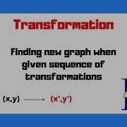 How To Find A New Graph When Given A Sequence Of Transformations Transformations And Mapping