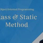 Object Oriented Programming Class Method And Static Method
