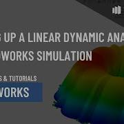 Setting Up A Linear Dynamic Analysis In SOLIDWORKS Simulation