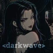 DARK WAVE MIX BEST PLAYLIST MIX 2026 Dark Synthwave Goth Coldwave