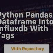 Python Pandas Dataframe Into Influxdb With Tags