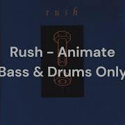 Rush Animate Bass Drums Only