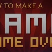 GAME OVER How To Make A Video Game In Unity E08