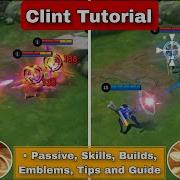 How To Use Clint Mobile Legends Tips And Guide Clint Tutorial
