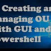 3 Creating And Managing OU With GUI And Powershell