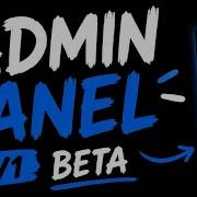 Admin Panel V1 Beta Its Beta So You Might Face Some Bugs