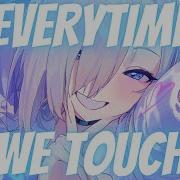 Nightcore Everytime We Touch Besomorph Lyrics