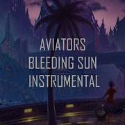 Aviators Bleeding Sun Instrumental Synth Rock
