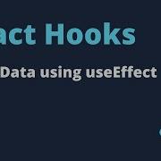 React Hooks Tutorial 3 Fetching Data Using UseEffect