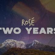Rosé Two Years Lyrics