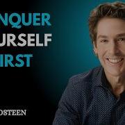 Conquer Yourself First The Inner Battle That Changes Your Entire Life Best Motivation Joel Osteen