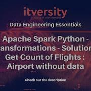 Apache Spark Python Transformations Solution Get Count Of Flights Airport Without Data