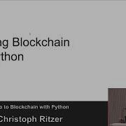 Christoph Ritzer Intro To Blockchain With Python