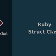 How To Use Ruby S Struct Class