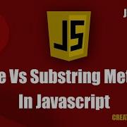 Slice Method And Substring Method Difference Difference Between Slice And Substring In Javascript