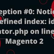 Exception 0 Exception Notice Undefined Index Id In Iterator Php On Line 63