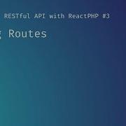 Adding Routes Creating A RESTful API With ReactPHP