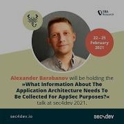 Sec4dev 2021 The Needed Information For AppSec Purposes Alexander Barabanov