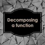Decomposing A Function