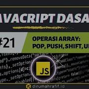 OPERASI DI JAVASCRIPT POP PUSH SHIFT UNSHIFT 21 Tutorial Javascript Untuk Pemula