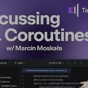 Discussing Kotlin Coroutines With Marcin Moskała Talking Kotlin 141