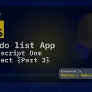 To Do List App Javascript Dom Project Part 3 Javascript Dom Project