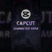 Capcut Character AURA Tutorial Shorts Capcuttutorial Aura