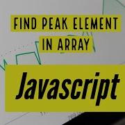 Find Peak Element In Sorted Array Javascript