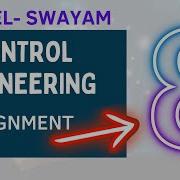 Control Engineering Assignment 8 Nptel Swayam Engineering Solutions Week 08