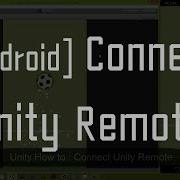 Unity3D How To Connect Unity Remote Android